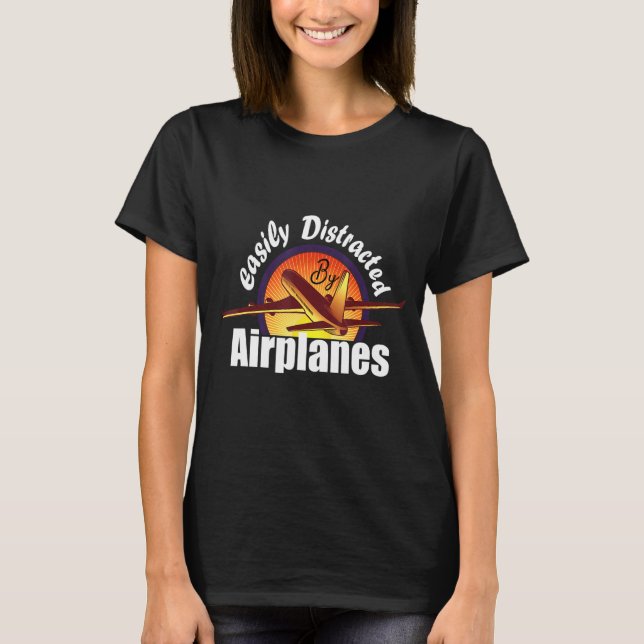 Easily Distracted By Airplanes Pilot T-Shirt (Front)