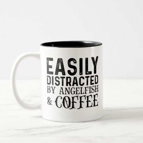 Easily Distracted By Angelfish And Coffee Two_Tone Coffee Mug