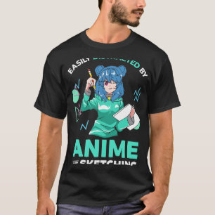 Easily Distracted By Anime and Sketching Anime Gir T-Shirt
