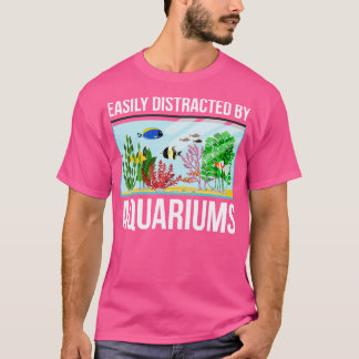 Easily Distracted By Aquariums T-Shirt