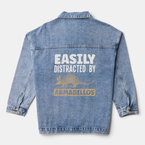 Easily Distracted By Armadillos Zookeeper Zoology  Denim Jacket