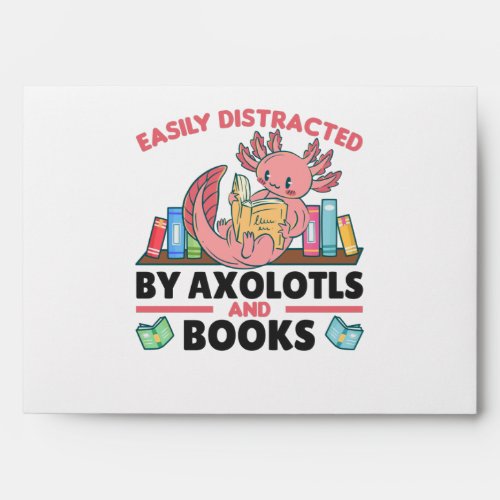 Easily Distracted By Axolotls And Books Envelope