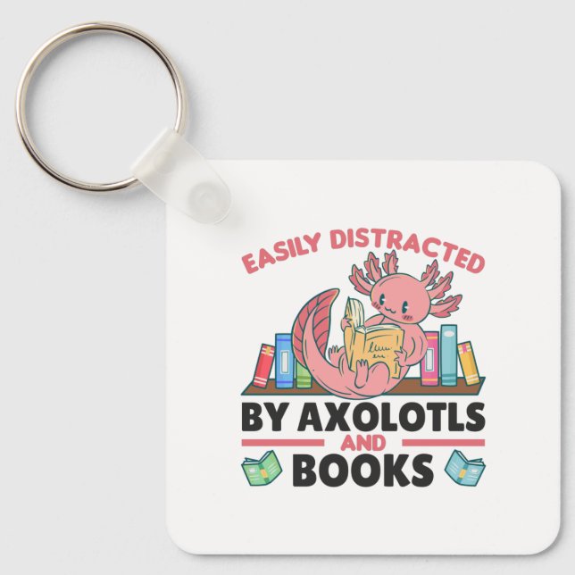 Easily Distracted By Axolotls And Books Keychain (Front)