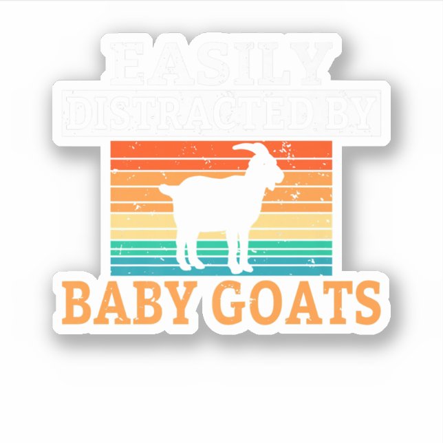 Easily Distracted By Baby Goats Lover. Perfect des Sticker (Front)