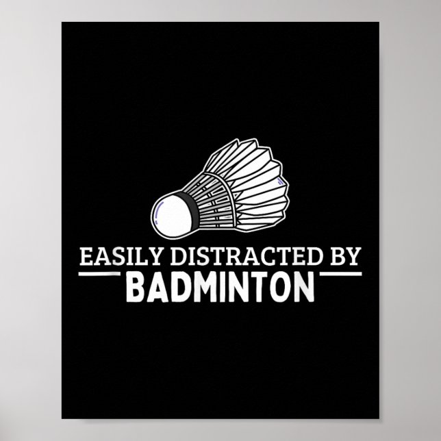 Easily Distracted By Badminton Shuttle Funny Badmi Poster (Front)