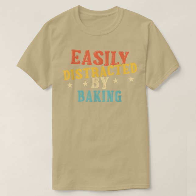 Easily Distracted By Baking  1526 T-Shirt (Design Front)