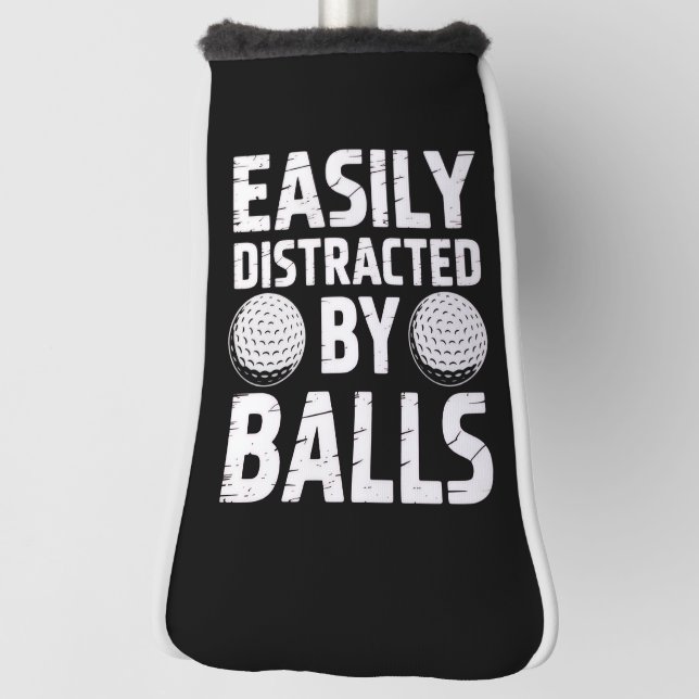 Easily Distracted by Balls Funny Golf Lover  Head Cover (Rotate 90)