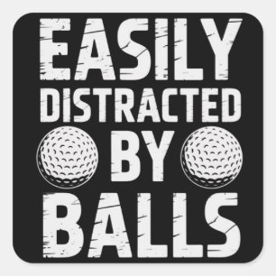 Easily Distracted by Balls Funny Golf Lover  Square Sticker