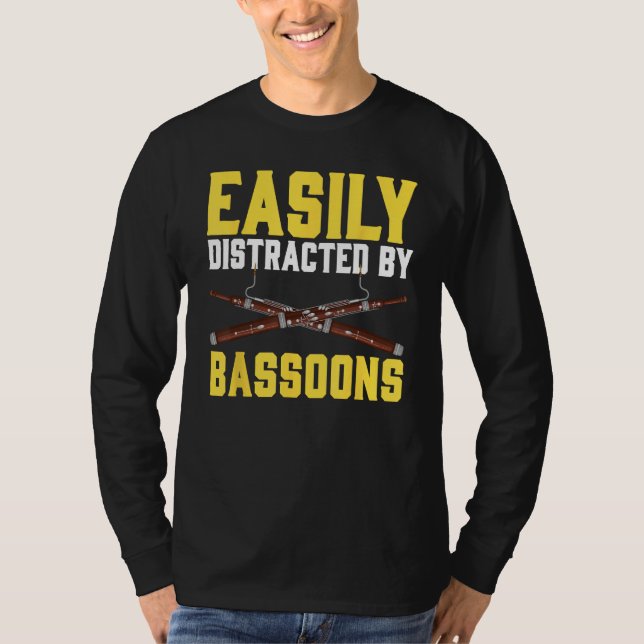 Easily Distracted By Bassoons Bassoonist T-Shirt (Front)