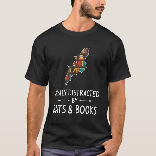 Easily Distracted By Bats Books Flying Animal T_Shirt