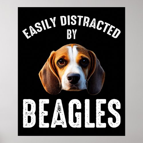 Easily Distracted By Beagles Poster