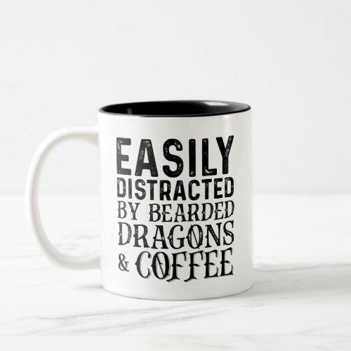 Easily Distracted By Bearded Dragons And Coffee Two_Tone Coffee Mug