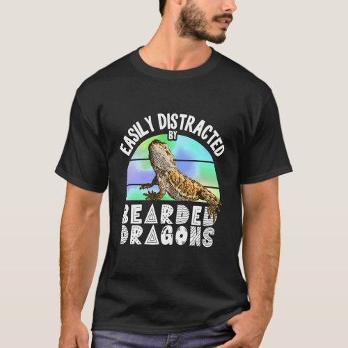 Easily Distracted By Bearded Dragons Reptile Lizar T_Shirt