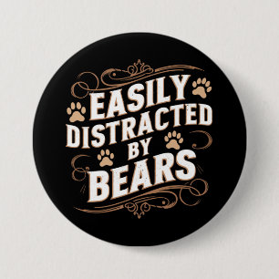 Easily Distracted By Bears Gay Bear Pride Button