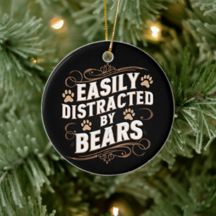 Easily Distracted By Bears Gay Bear Pride  Ceramic Ornament