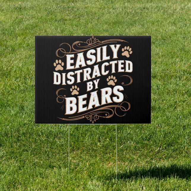 Easily Distracted By Bears Gay Bear Pride  Sign (Insitu)