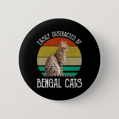 Easily Distracted By Bengal Cats Button