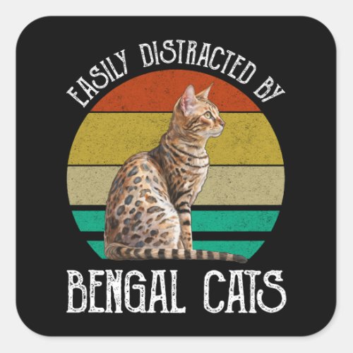 Easily Distracted By Bengal Cats Square Sticker