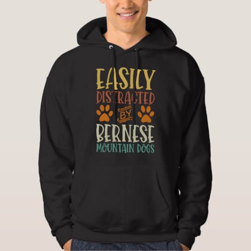 Easily Distracted By Bernese Mountain Dogs  Hoodie