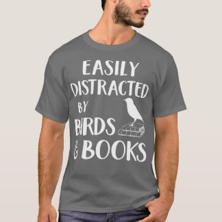 Easily Distracted by Birds and Books Bird Book lo T-Shirt
