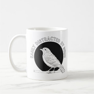 "Easily Distracted by Birds -  Bird Lover Design Coffee Mug