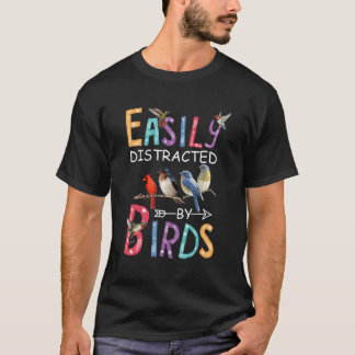 Easily Distracted By Birds Bird T-Shirt
