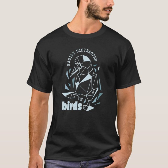 EASILY DISTRACTED BY BIRDS Bird Watcher Birding T-Shirt (Front)