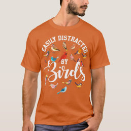 Easily Distracted By Birds Bird Watcher  T-Shirt