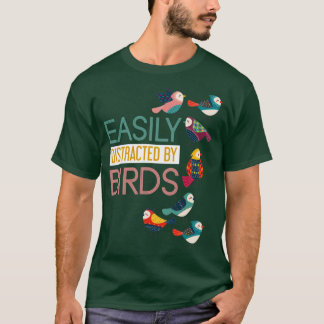 Easily Distracted By Birds Birding T-Shirt