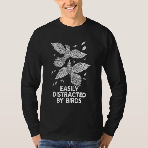 Easily Distracted By Birds Birdwatcher Animal  T_Shirt