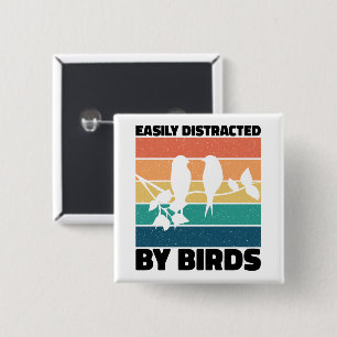 Easily Distracted By Birds Birdwatcher Birthday  Button