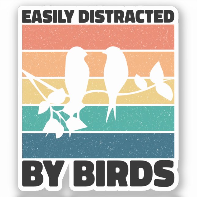 Easily Distracted By Birds Birdwatcher Birthday  Sticker (Front)