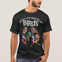 Easily Distracted By Birds Birdwatchers Bird Peopl