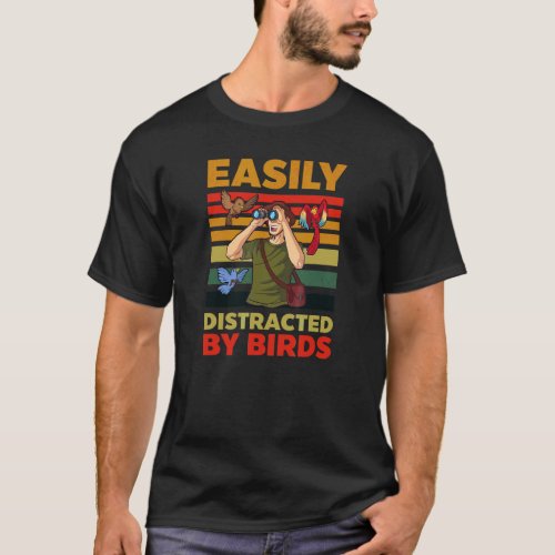 Easily Distracted By Birds Birdwatching T_Shirt