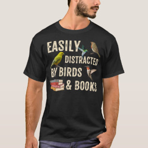 Easily Distracted By Birds & Books Vintage Funny B T-Shirt