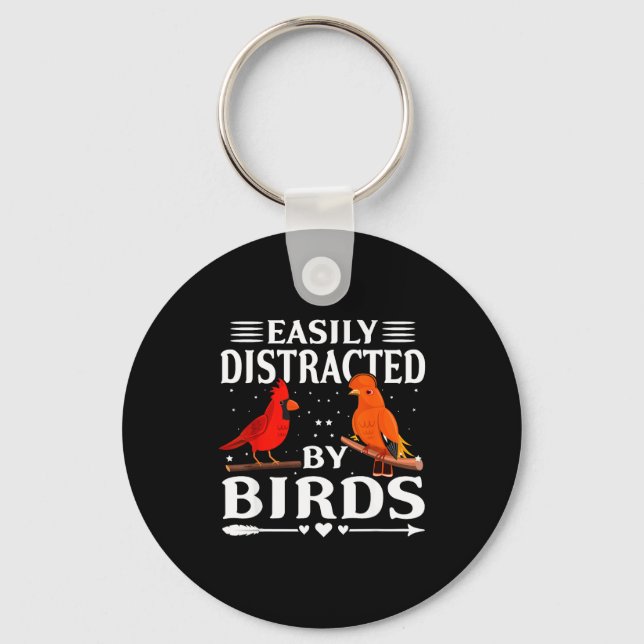 Easily Distracted By Birds Cute Funny Quote Bird L Keychain (Front)