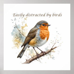 Easily Distracted by Birds Fun Quote Poster