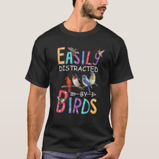 Easily Distracted By Birds Funny Bird T-Shirt