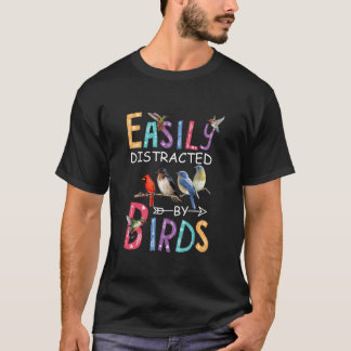 Easily Distracted By Birds Funny Bird T Shirt