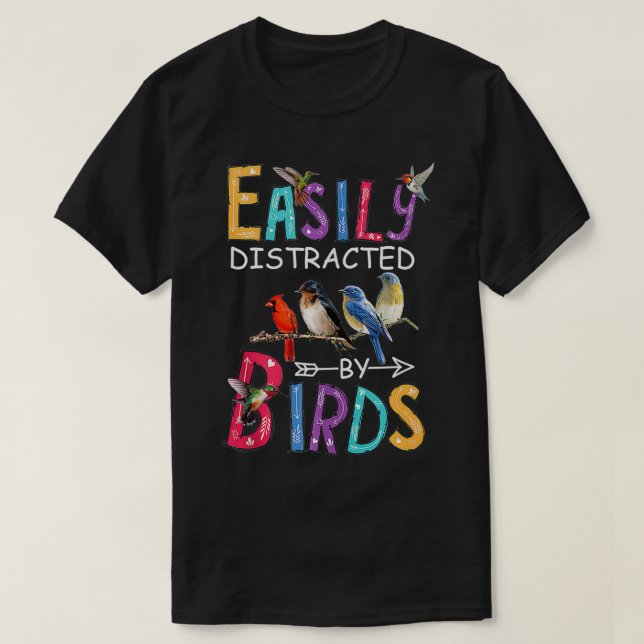 Easily Distracted By Birds Funny Bird  T-Shirt (Design Front)