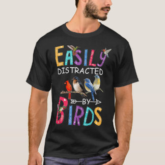 Easily Distracted By Birds Funny Bird  T-Shirt