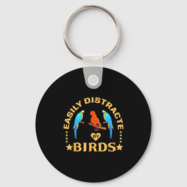 Easily Distracted By Birds Funny Quote Bird Lovers Keychain (Front)