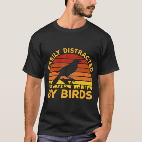 Easily Distracted By Birds Funny Watching Birding T_Shirt