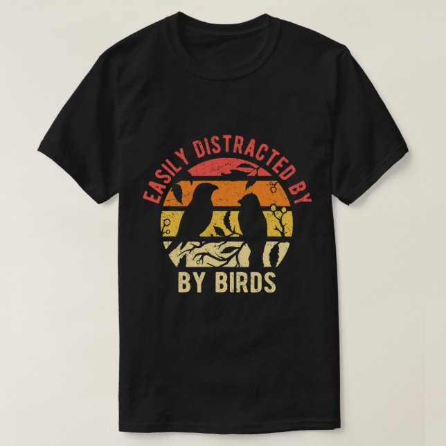 Easily Distracted By Birds T-Shirt (Design Front)