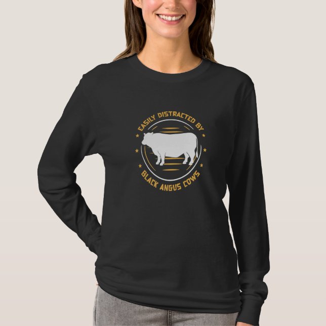 Easily Distracted By  Black Angus Cows A Cattle Fa T-Shirt (Front)