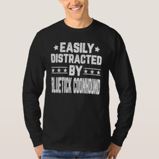 Easily Distracted By Bluetick Coonhound  Dog T-Shirt