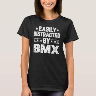 Easily Distracted By BMX Cycle Bicycle Motocross T-Shirt