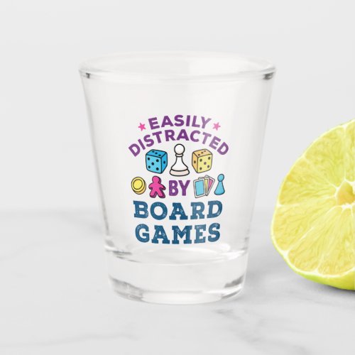 Easily Distracted by Board Games Game Lover Shot Glass