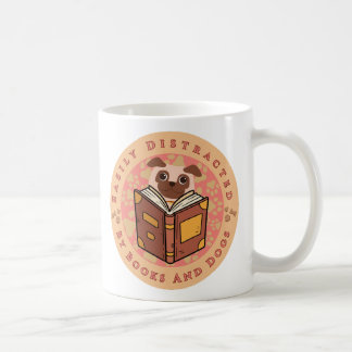 Easily Distracted By Books And Dogs - Cute Pug Dog Coffee Mug