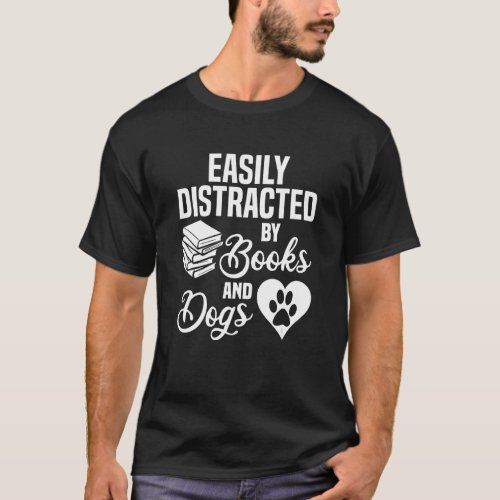 Easily Distracted By Books And Dogs Pet Animal Boo T_Shirt